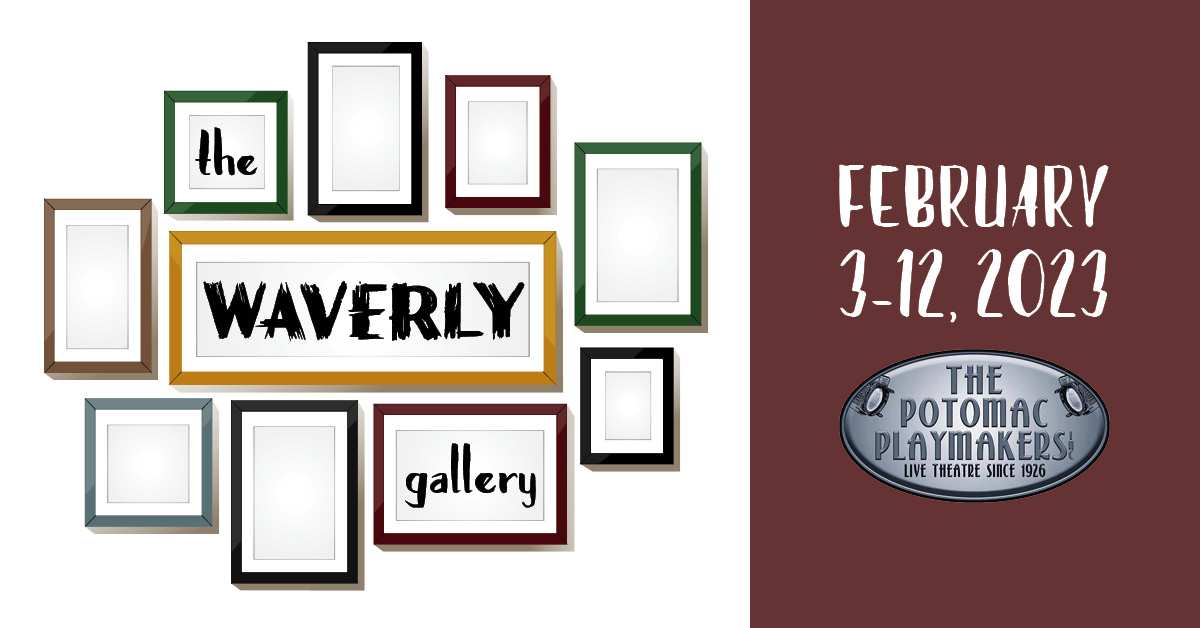 Rescheduling of The Waverly Gallery from Feb 10-12 to Feb 25-26