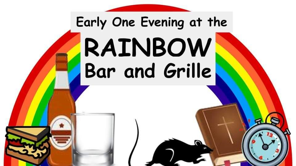 Early One Evening at the Rainbow Bar & Grille – April 21-22, 2023