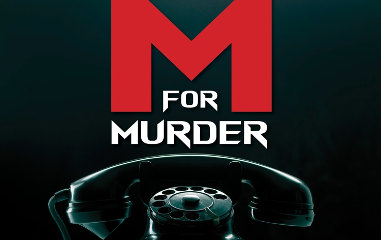 Dial ‘M’ for Murder   June 7-9 & 14-16, 2024